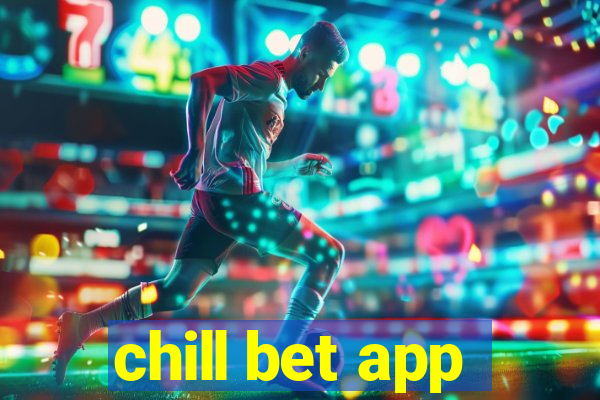 chill bet app